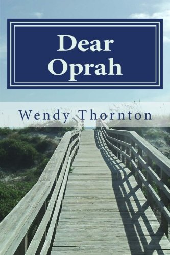 Dear Oprah: How I Beat Cancer and Learned to Love Daytime TV