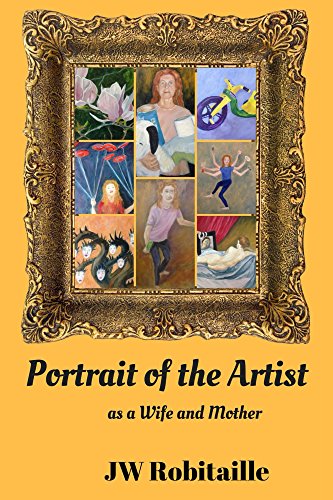 Portrait of the Artist as a Wife and Mother