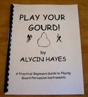 Play Your Gourd! A Practical Beginners Guide to Playing Gourd Percussion Instruments