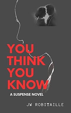 You Think You Know: A Suspense Novel